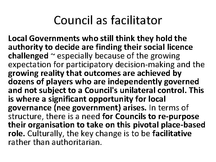 Council as facilitator Local Governments who still think they hold the authority to decide