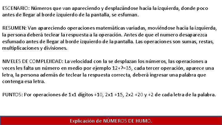 ESCENARIO: Números que van apareciendo y desplazándose hacia la izquierda, donde poco antes de