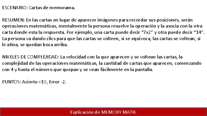 ESCENARIO: Cartas de memorama. RESUMEN: En las cartas en lugar de aparecer imágenes para