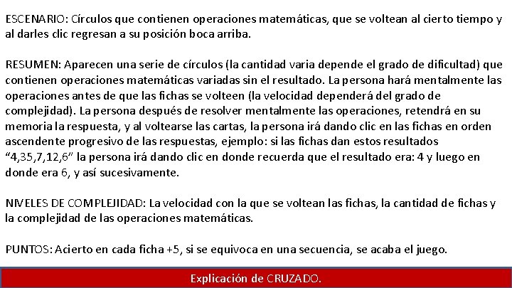 ESCENARIO: Círculos que contienen operaciones matemáticas, que se voltean al cierto tiempo y al