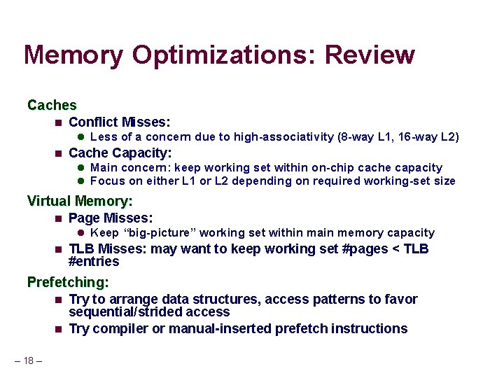 Memory Optimizations: Review Caches n Conflict Misses: l Less of a concern due to