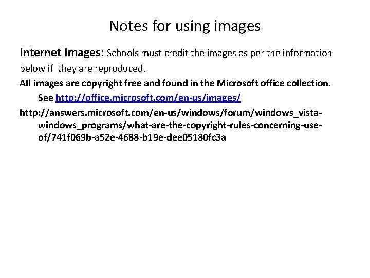 Notes for using images Internet Images: Schools must credit the images as per the