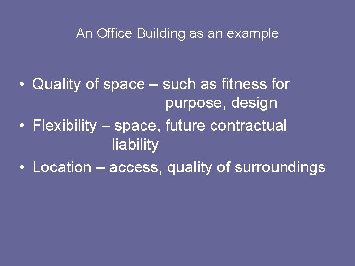 An Office Building as an example • Quality of space – such as fitness