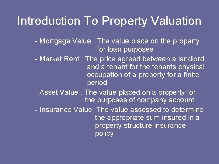 Introduction To Property Valuation - Mortgage Value : The value place on the property