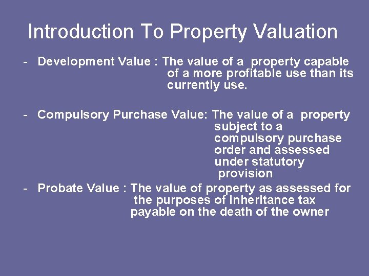 Introduction To Property Valuation - Development Value : The value of a property capable