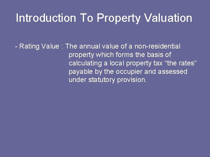 Introduction To Property Valuation - Rating Value : The annual value of a non-residential