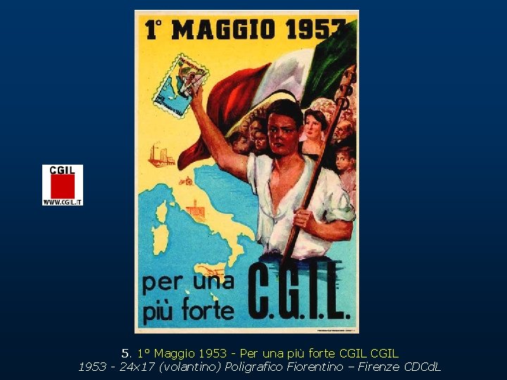 5. 1° Maggio 1953 - Per una più forte CGIL 1953 - 24 x