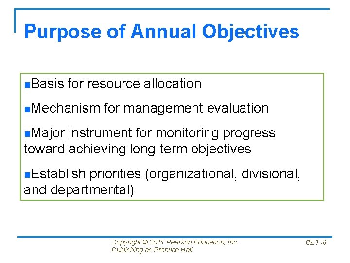 Purpose of Annual Objectives n. Basis for resource allocation n. Mechanism for management evaluation