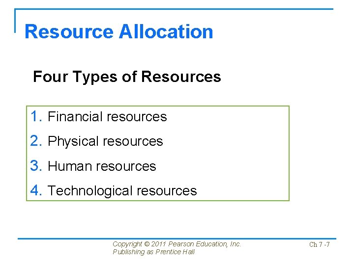 Resource Allocation Four Types of Resources 1. Financial resources 2. Physical resources 3. Human