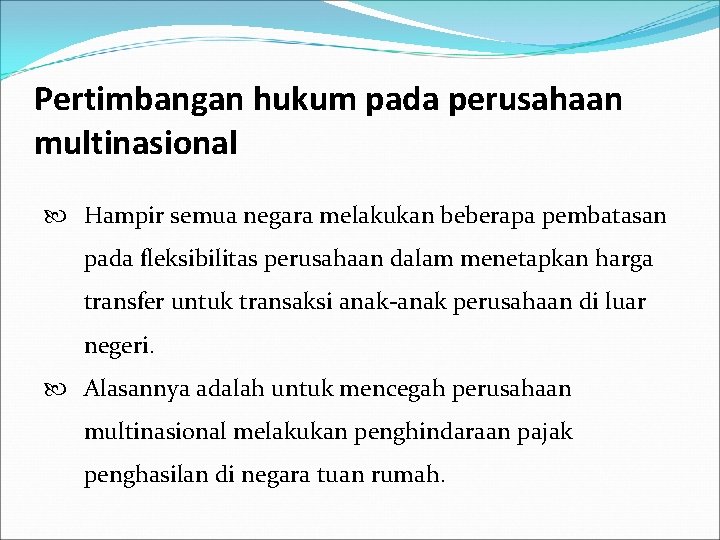 Pertimbangan hukum pada perusahaan multinasional Hampir semua negara melakukan beberapa pembatasan pada fleksibilitas perusahaan