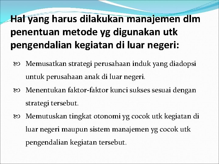 Hal yang harus dilakukan manajemen dlm penentuan metode yg digunakan utk pengendalian kegiatan di