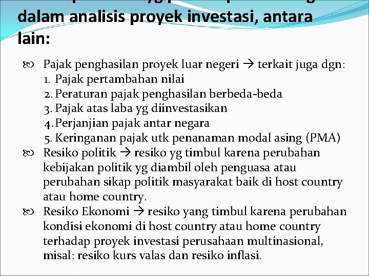 dalam analisis proyek investasi, antara lain: Pajak penghasilan proyek luar negeri terkait juga dgn: