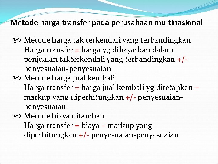 Metode harga transfer pada perusahaan multinasional Metode harga tak terkendali yang terbandingkan Harga transfer