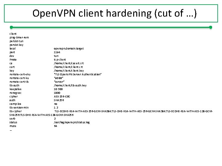 Open. VPN client hardening (cut of …) client ping-timer-rem persist-tun persist-key local openvpn. domain.