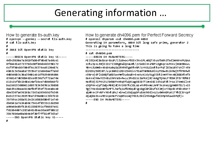 Generating information … How to generate tls-auth. key How to generate dh 4096. pem