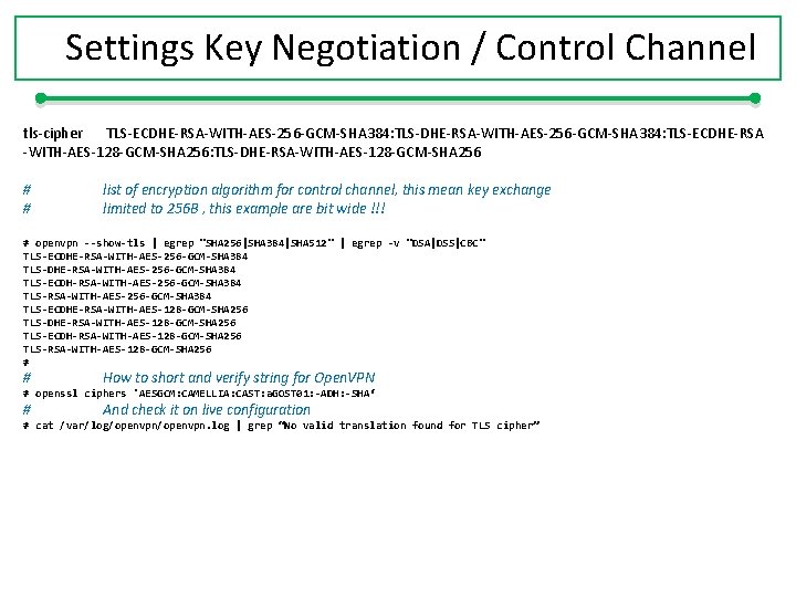 Settings Key Negotiation / Control Channel tls-cipher TLS-ECDHE-RSA-WITH-AES-256 -GCM-SHA 384: TLS-ECDHE-RSA -WITH-AES-128 -GCM-SHA 256: