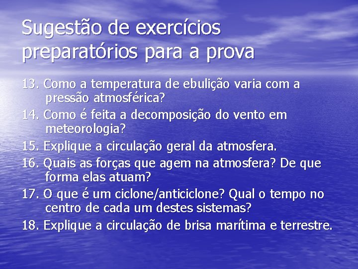 Sugestão de exercícios preparatórios para a prova 13. Como a temperatura de ebulição varia