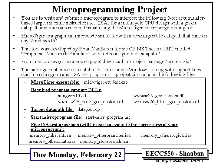 Microprogramming Project • You are to write and submit a microprogram to interpret the