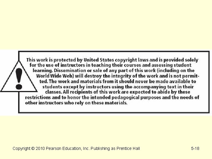 Copyright © 2010 Pearson Education, Inc. Publishing as Prentice Hall 5 -18 