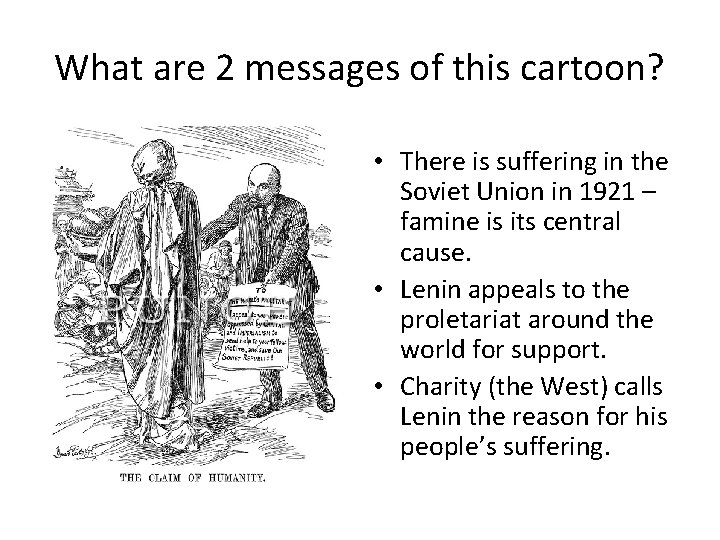 What are 2 messages of this cartoon? • There is suffering in the Soviet