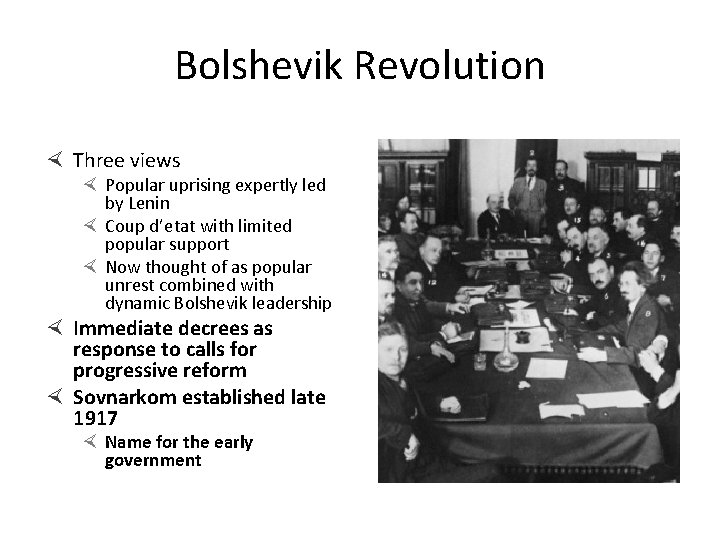 Bolshevik Revolution Three views Popular uprising expertly led by Lenin Coup d’etat with limited