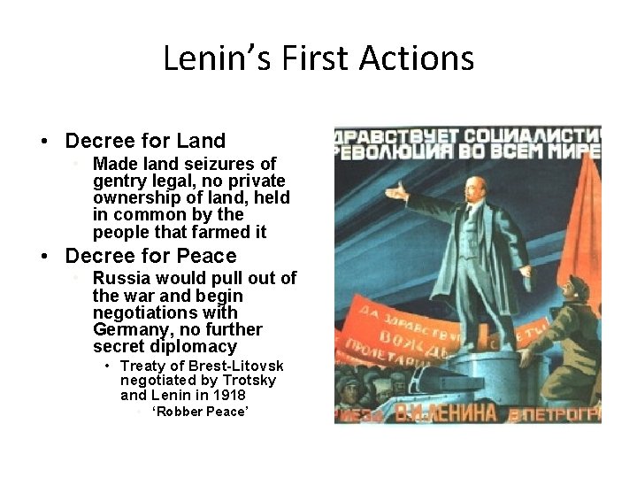 Lenin’s First Actions • Decree for Land • Made land seizures of gentry legal,