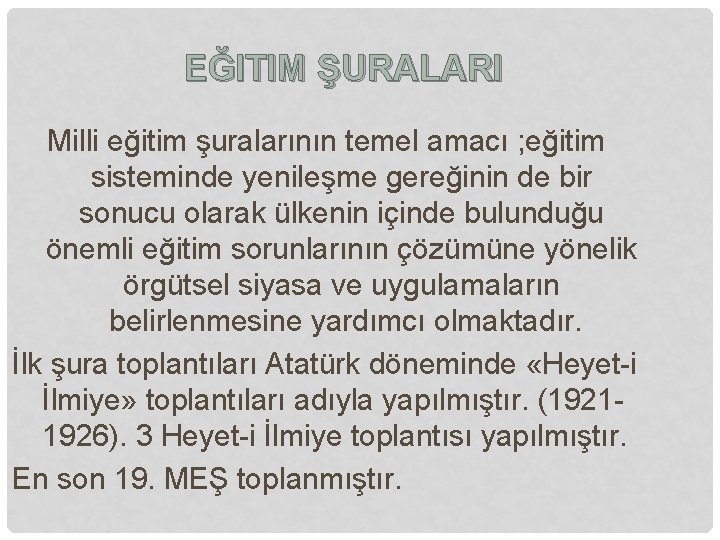 EĞITIM ŞURALARI Milli eğitim şuralarının temel amacı ; eğitim sisteminde yenileşme gereğinin de bir