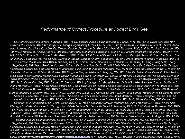 Performance of Correct Procedure at Correct Body Site Dr. Ahmed Abdellatif James P. Bagian,