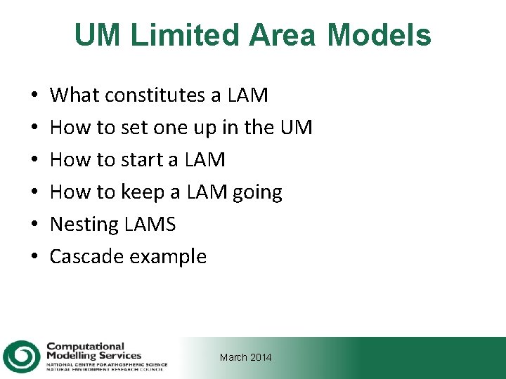UM Limited Area Models • • • What constitutes a LAM How to set