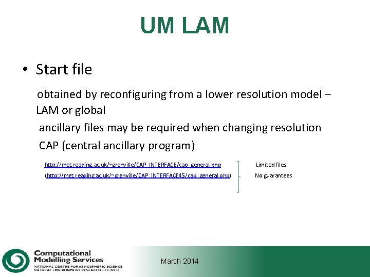 UM LAM • Start file obtained by reconfiguring from a lower resolution model –