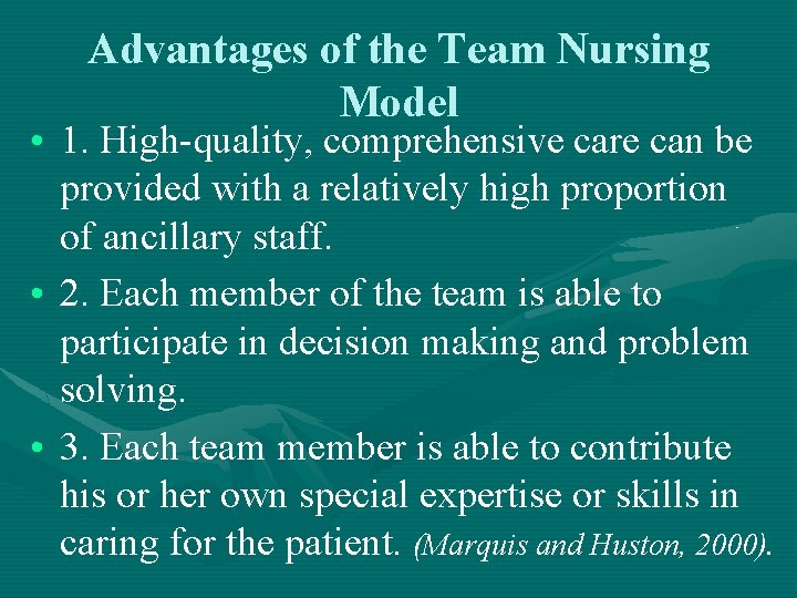 Advantages of the Team Nursing Model • 1. High-quality, comprehensive care can be provided