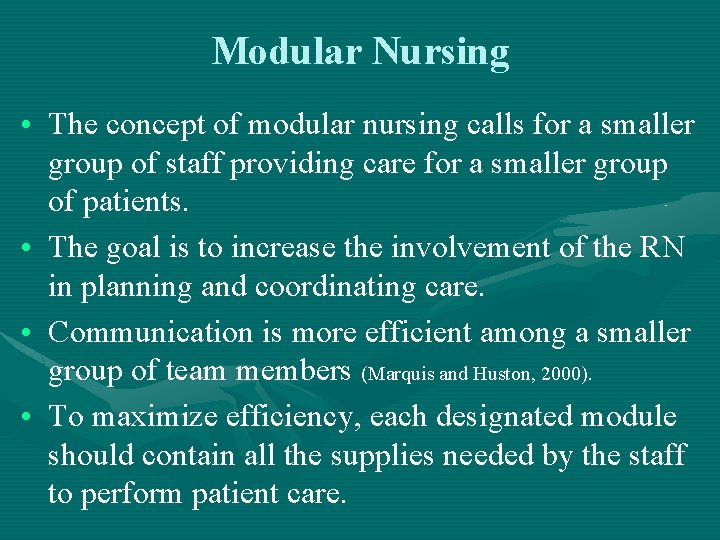 Modular Nursing • The concept of modular nursing calls for a smaller group of