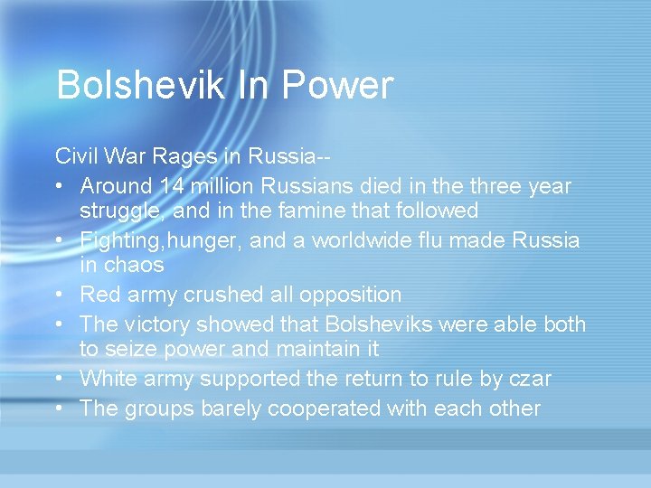 Bolshevik In Power Civil War Rages in Russia- • Around 14 million Russians died