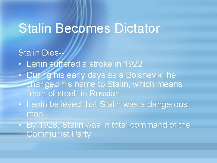 Stalin Becomes Dictator Stalin Dies- • Lenin suffered a stroke in 1922 • During