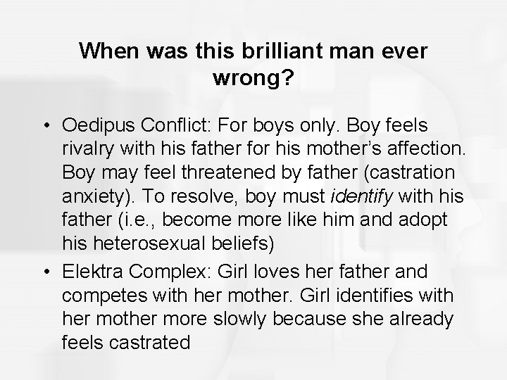 When was this brilliant man ever wrong? • Oedipus Conflict: For boys only. Boy