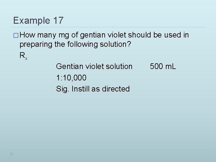 Example 17 � How many mg of gentian violet should be used in preparing