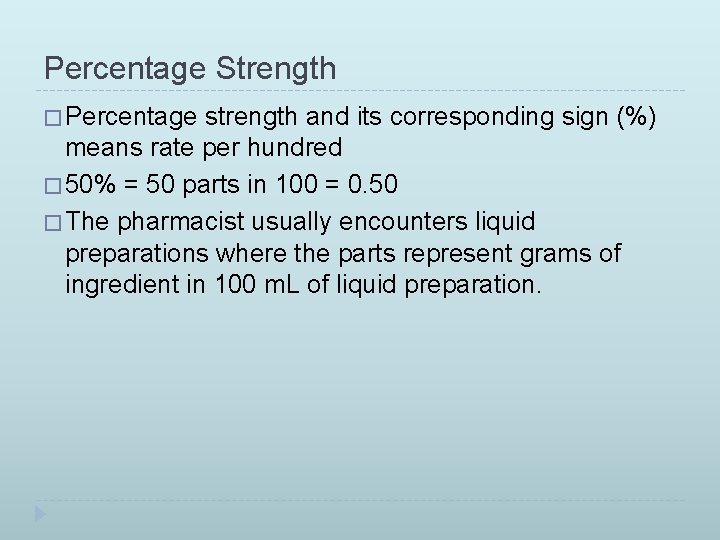 Percentage Strength � Percentage strength and its corresponding sign (%) means rate per hundred