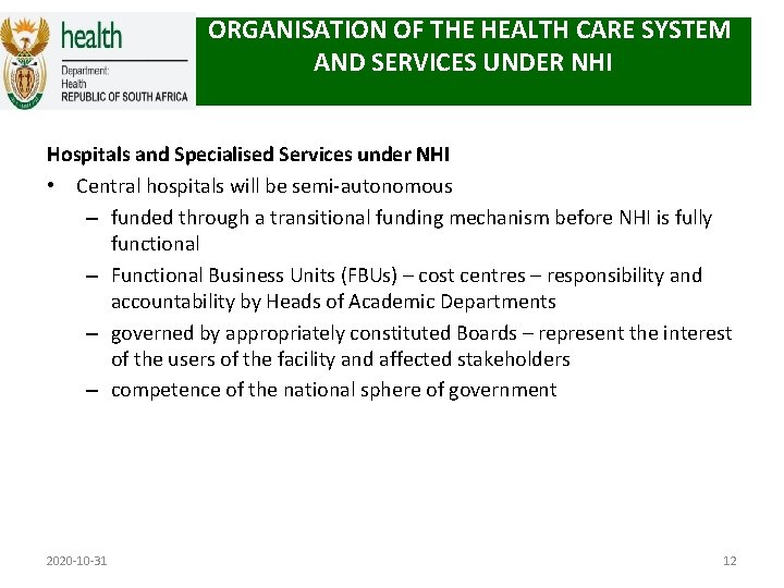 ORGANISATION OF THE HEALTH CARE SYSTEM AND SERVICES UNDER NHI Hospitals and Specialised Services