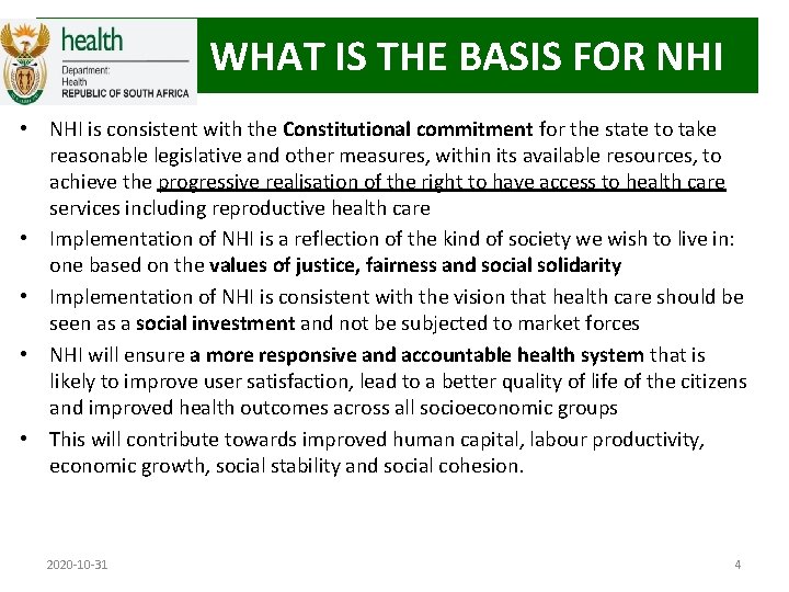 WHAT IS THE BASIS FOR NHI • NHI is consistent with the Constitutional commitment