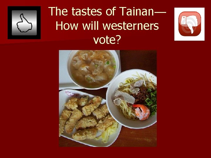 The tastes of Tainan— How will westerners vote? 