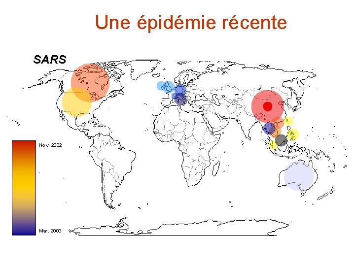 Une épidémie récente SARS Nov. 2002 Mar. 2003 