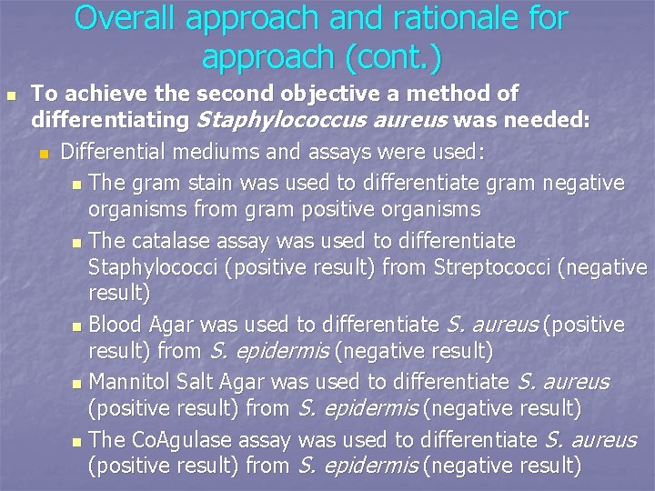 Overall approach and rationale for approach (cont. ) n To achieve the second objective