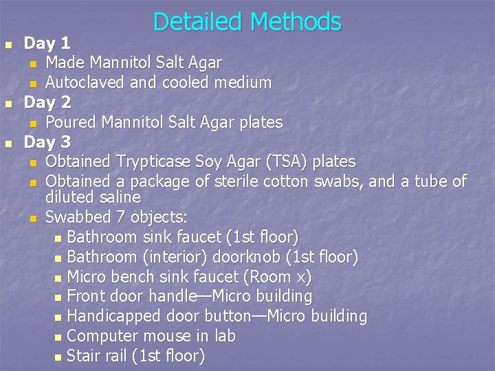 Detailed Methods n n n Day 1 n Made Mannitol Salt Agar n Autoclaved