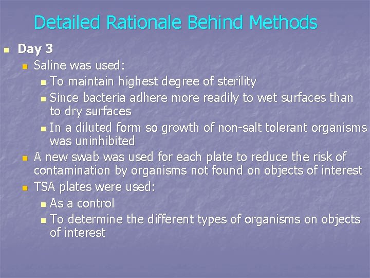 Detailed Rationale Behind Methods n Day 3 n Saline was used: n To maintain