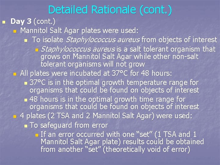 Detailed Rationale (cont. ) n Day 3 (cont. ) n Mannitol Salt Agar plates