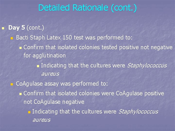 Detailed Rationale (cont. ) n Day 5 (cont. ) n Bacti Staph Latex 150