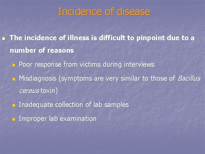 Incidence of disease n The incidence of illness is difficult to pinpoint due to