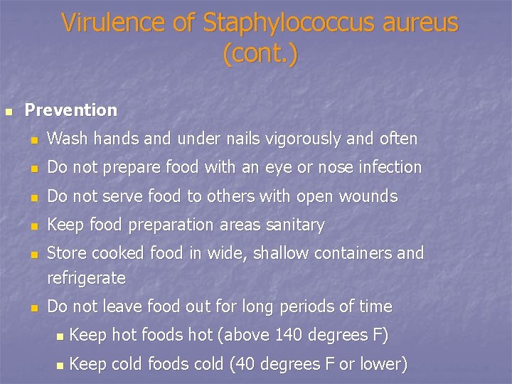 Virulence of Staphylococcus aureus (cont. ) n Prevention n Wash hands and under nails