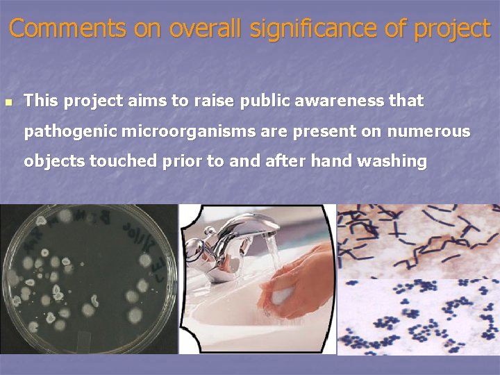 Comments on overall significance of project n This project aims to raise public awareness