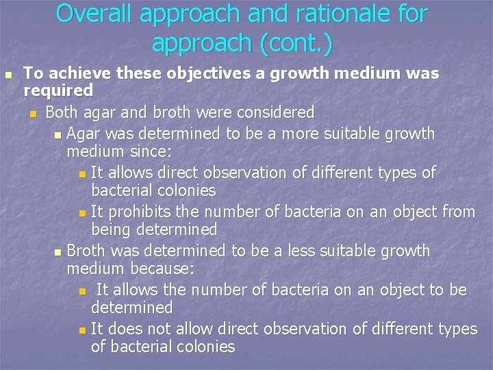 Overall approach and rationale for approach (cont. ) n To achieve these objectives a